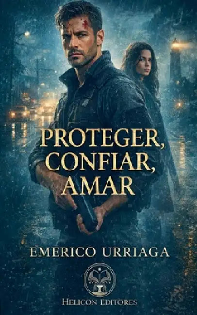 Proteger, Confiar, Amar by Emerico Urriaga