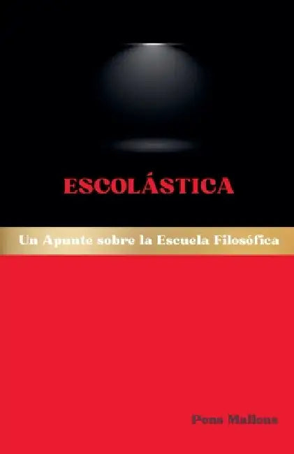 Escolástica: Un Apunte sobre la Escuela Filosófica by Pons Malleus
