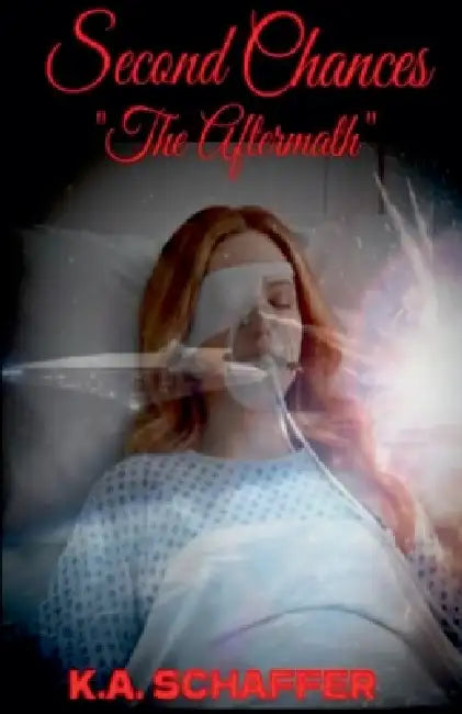 Second Chances: The Aftermath by K. A. Schaffer