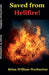 Saved from Hellfire! by Brian William Warburton