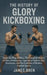 The History of Glory Kickboxing by James Bren