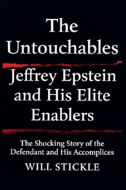 The Untouchables: Jeffrey Epstein and His Elite Enablers by Darren Grimes, Will Stickle
