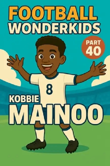Football Wonderkids: Kobbie Mainoo by Harald Sesselmann