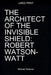 The Architect of the Invisible Shield: Robert Watson-Watt by Michael Webster