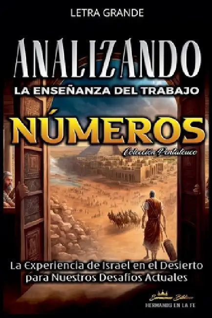 Analizando la Enseñanza del Trabajo en Números: La Experiencia de Israel en el Desierto para Nuestros Desafíos Actuales by Sermones Bíblicos