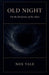 Old Night: On the Persistence of the Abyss by Nox Vale