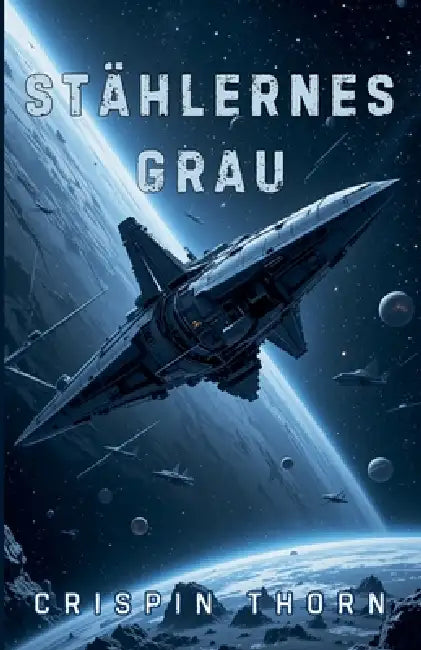 Stählernes Grau by Crispin Thorn
