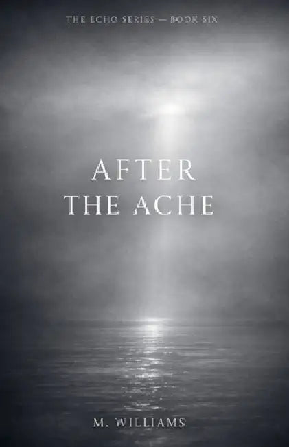 After the Ache by M. Williams