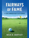 Fairways of Fame by Nick Huntley