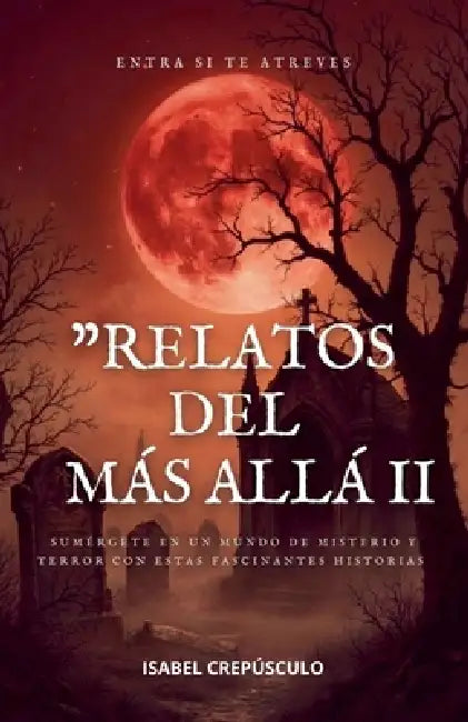 Relatos Del Más Allá II by Isabel Crepúsculo