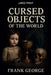 Cursed Objects Of The World by Frank George
