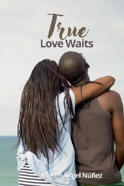 True Love Waits by Miguel Ángel Núñez