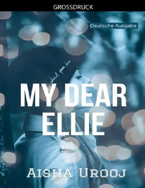 My Dear Ellie: Deutsche Ausgabe by Aisha Urooj