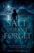 Salt Doesn't Forget by Brinda L. Phokeerdass