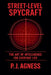 Street Level Spycraft by P. J. Agness