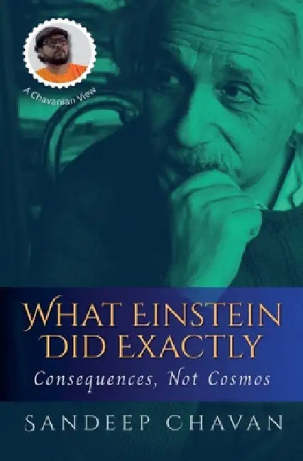 What Einstein Did Exactly by Sandeep Chavan