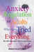 Anxiety Regulation for Adults Who Have Tried Everything But Still Cannot Quiet Their Nervous System by Meridith D. K. Towry