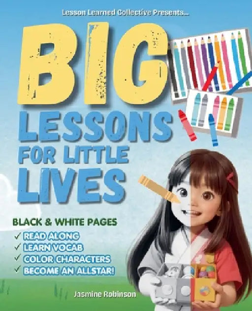 Big Lessons for Little Lives - Black and White Pages by Jasmine Robinson