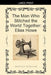 The Man Who Stitched the World Together: Elias Howe by Michael Webster