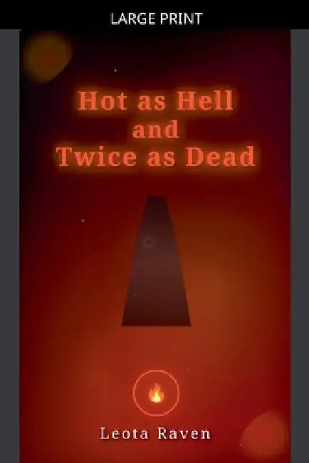 Hot as Hell and Twice as Dead by Leota Raven