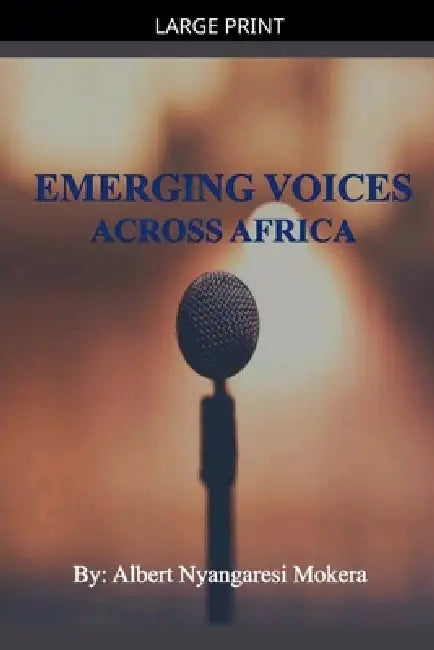 Emerging Voices Across Africa by Alberto, Albert Nyangaresi