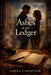 Ashes on the Ledger by Laura Carpenter