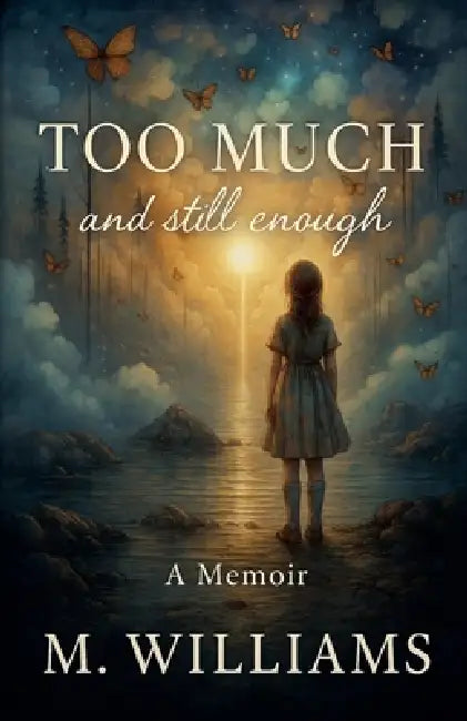 Too Much and Still Enough by M. Williams
