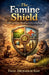 The Famine Shield by Fazal Abubakkar Esaf