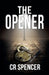The Opener by Cr Spencer