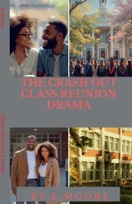 The Crash Out: Class Reunion Drama by K. Moore