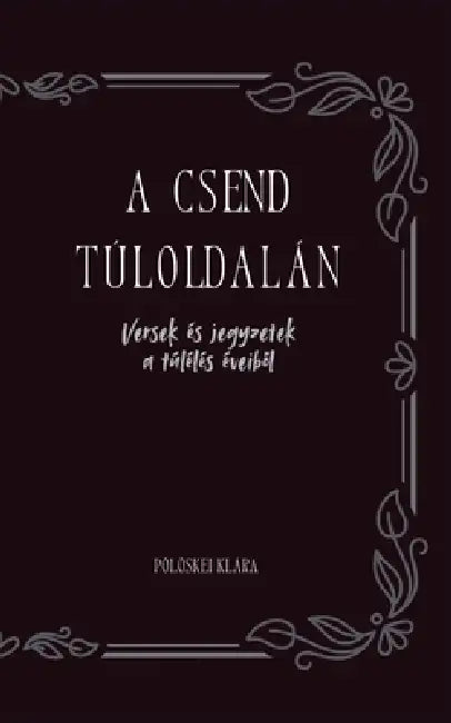 A Csend Túloldalán by Klara Poloskei