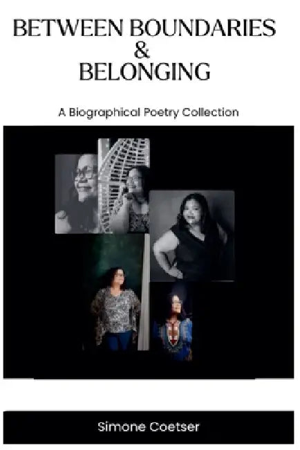 Between Boundaries & Belonging by Simone Coetser