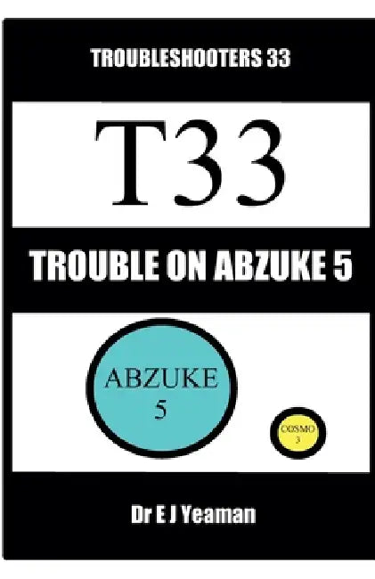 Trouble on Abzuke 5 by E. J. Yeaman