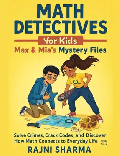 Math Detectives for Kids Max & Mia's Mystery Files by Rajni Sharma