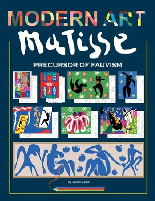 Modern Art Matisse: Precursor of Fauvism by Jacek Lasa