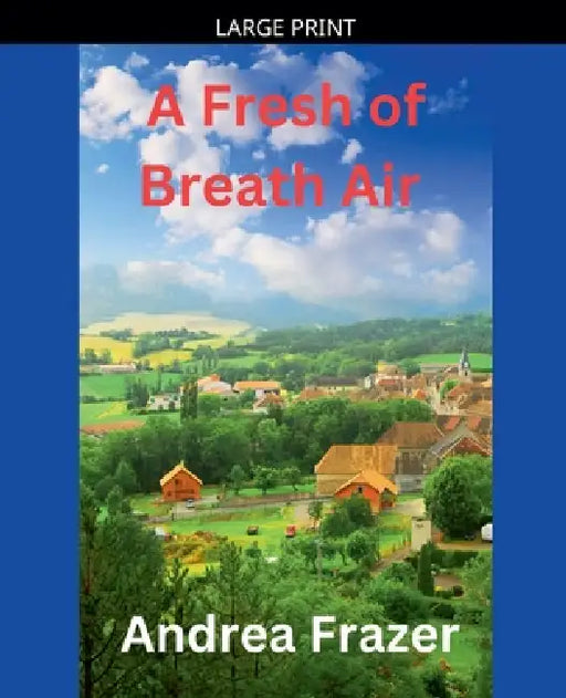 A Fresh of Breath Air by Andrea Frazer