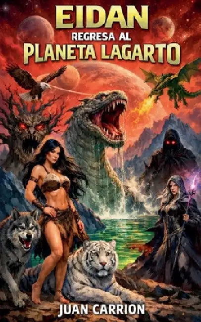Eidan Regresa Al Planeta Lagarto by Juan Carrion