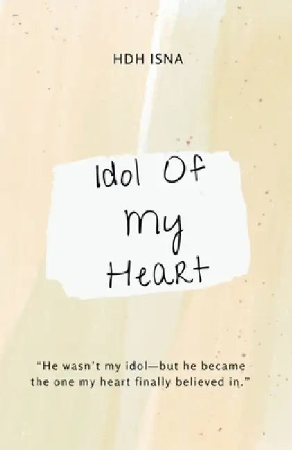 Idol Of My Heart by Hdh, Hdh Isna