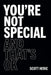 You're Not Special and That's OK by Scott Heric