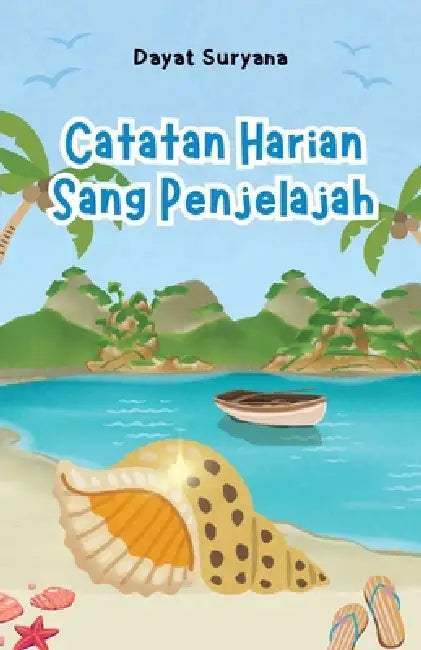Catatan Harian Sang Penjelajah by Dayat Suryana
