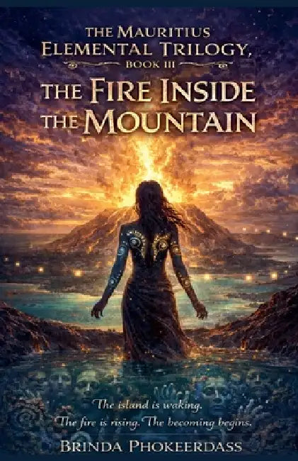 The Fire Inside the Mountain by Brinda Phokeerdass