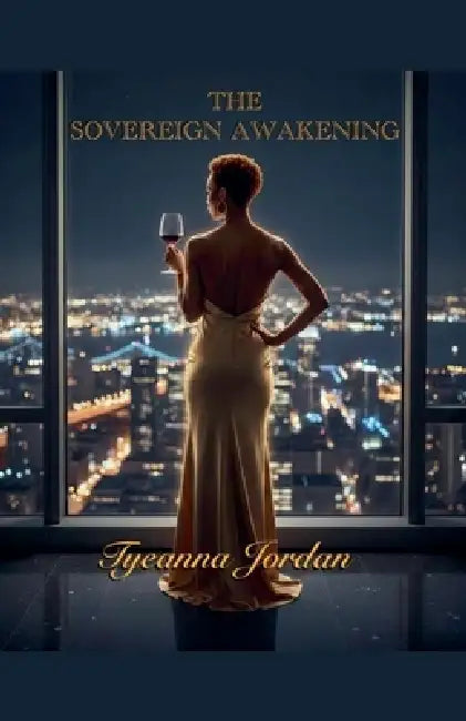 The Sovereign Awakening by Tyeanna Jordan