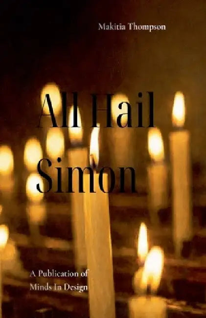 All Hail Simon by Makitia Thompson