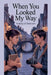When You Looked My Way by Evelyn Sloane