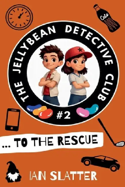 The Jellybean Detective Club to the Rescue by Ian Slatter
