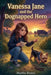 Vanessa Jane and the Dognapped Hero by Martha Russel