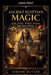 Ancient Egyptian Magic: Spells, Priests, Amulets, Healing, and Sacred Power by Simone Butler