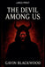 The Devil Among Us by Gavin Blackwood