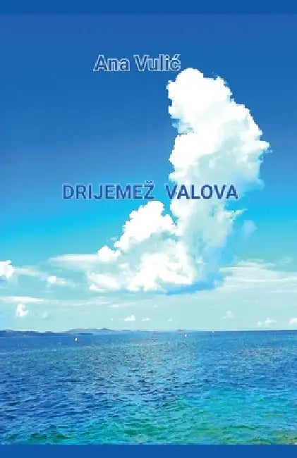 Drijemez valova by Ana Vulic