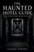 The Haunted Hotel Guide by Elliot Strade